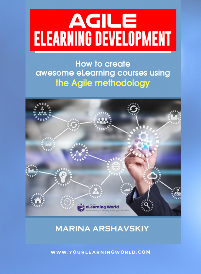 Agile ELearning Development: How to create awesome eLearning courses ...