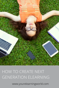 How To Create Next Generation ELearning