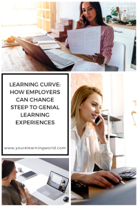 Learning Curve: How Employers Can Change Steep To Genial Learning Experiences
