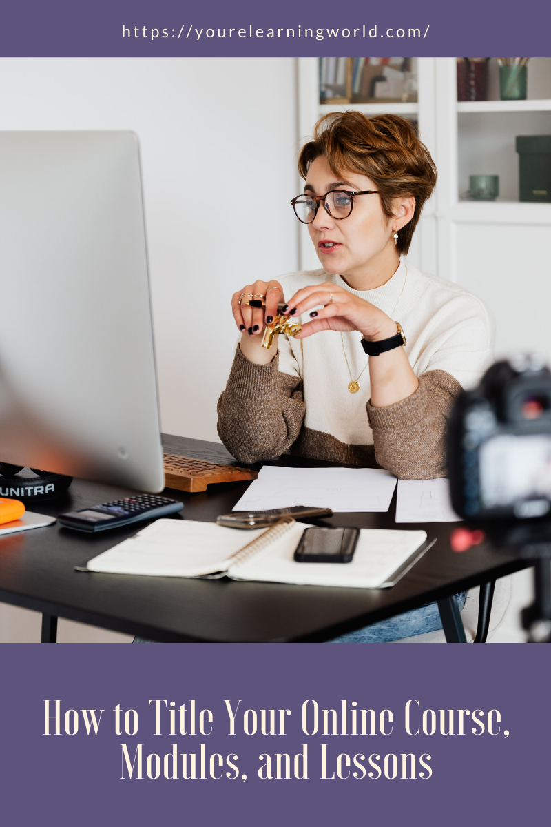 How to Title Your Online Course, Modules, and Lessons