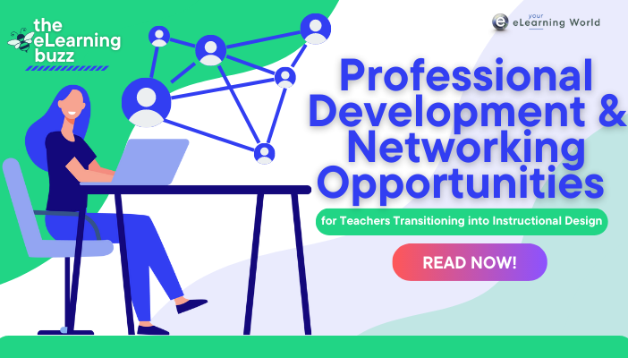 Professional Development and Networking Opportunities for Teachers Transitioning into Instructional Design