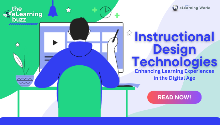 Instructional Design Technologies: Enhancing Learning Experiences in the Digital Age