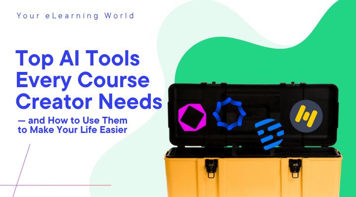 Top AI Tools Every Course Creator Needs—and How to Use Them to Make ...